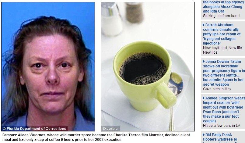 Aileen Wuornos se recusou a fazer sua última refeição e pediu apenas uma xícara de café