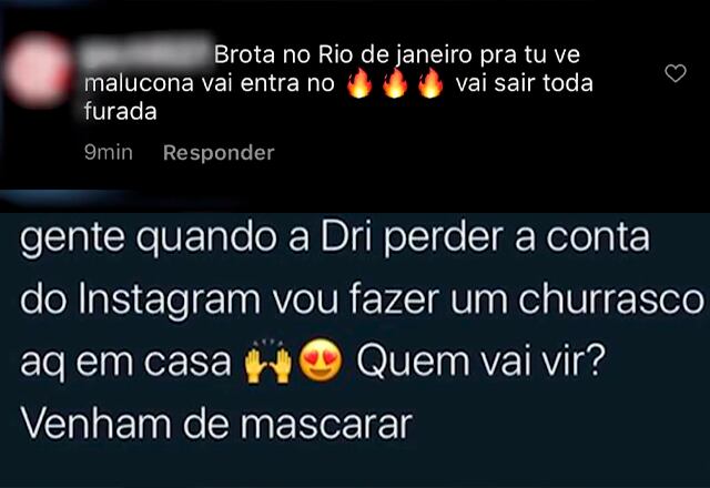 Após esse comentário, inúmeras pessoas começaram a atacar a influenciadora e até ameaça-la de morte. Dri usou suas redes sociais para suplicar que parassem com os ataques e ameaças, pois realmente não teve a intenção de menosprezar alguém e que foi mal interpretada