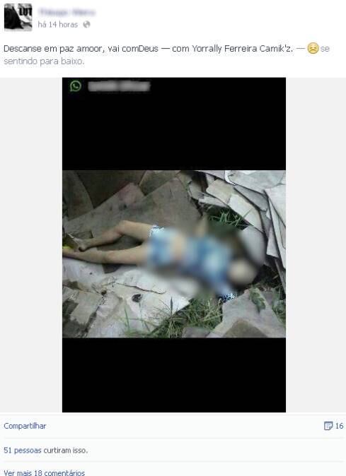 O atual namorado da adolescente Yorrally Ferreira, de 14 anos, assassinada pelo ex-namorado no último domingo (9) no Gama (DF), postou no seu Facebook uma foto corpo da menina morta. Como legenda da foto, o jovem escreveu: “Descanse em paz amoor, vai com Deus”. Leia a reportagem completa