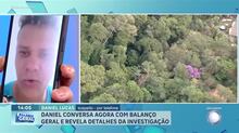 Balanço Geral conversa ao vivo com Daniel, suspeito de envolvimento na morte de Vitória Regina