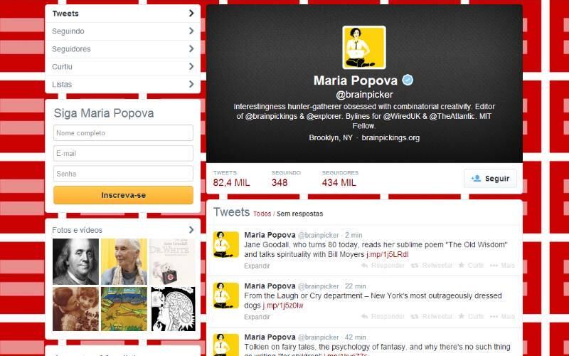 @Brainpicker
Maria Popova é autora do Brainpickings, um popular blog de cultura que cobre uma grande variedade de temas. Em seu Twitter ela compartilha conteúdos interessantes, criativos e incomuns que encontra em toda a web
