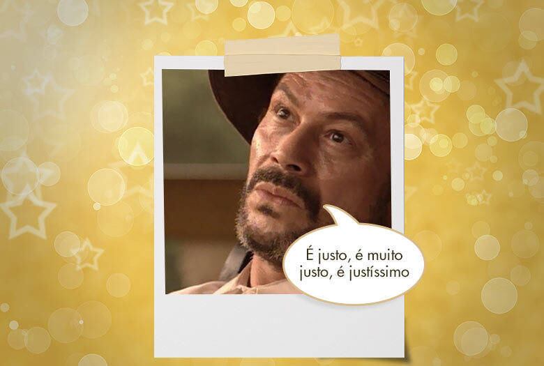 Em 1993, em Renascer, foi a vez de José Wilker, na pele do personagem Belarmino, popularizar o bordão "é justo, é muito justo, é justíssmo"