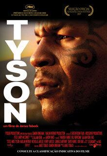 Tyson - Tyson é o retrato íntimo e emocionante de um Mike Tyson abatido, contado pelas palavras do próprio ex-campeão peso pesado e dirigido pelo diretor independente James Toback. Em TYSON, Mike Tyson examina sua própria vida, dentro e for a dos ringues, com candura, eloquência e vulnerabilidade, o que é, à vezes, pungente, outras vezes engraçado, mas sempre extremamente honesto