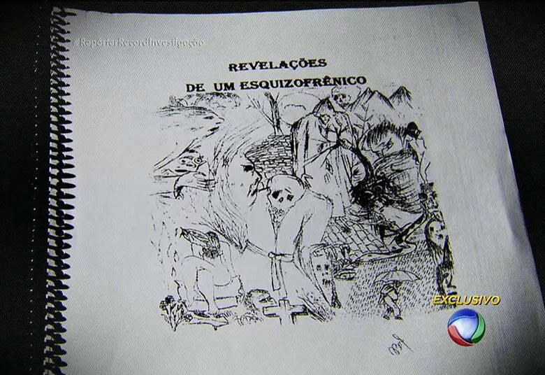 Jorge
pode não se lembrar hoje do que fez, mas nos últimos anos transformou os
assassinatos e alucinações em desenhos aterrorizantes. Em 2012, escreveu um
livro: Confissões de um Esquizofrênico. Nas páginas, descrevia os atos de
canibalismo que lembravam a morte de Gisele, Alessandra e Jéssica

• VÍDEO: Canibais de Garanhuns contam detalhes de como matavam e consumiam a carne das vítimas
• No R7 Play você assiste ao Repórter Record Investigação quando e onde quiser. Experimente!
