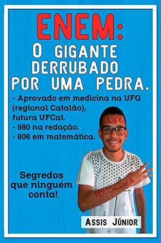 Em Enem: O Gigante Derrubado Por Uma Pedra, Assis Júnior, aprovado em Medicina na UFG (Universidade Federal de Goiás), conta todas suas técnicas utilizadas para alcançar a média de 806 em matemática e 980 na redação (a nota máxima é 1000)

Compre agora
