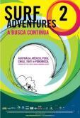 Surf Adventures 2 - A Busca Continua - A busca da onda perfeita continua. Em nome desta saudável obsessão, o diretor e produtor Roberto Moura voltou a reunir as maiores feras do surfe brasileiro que encaram e esbanjam talento em ondas absolutamente assustadoras