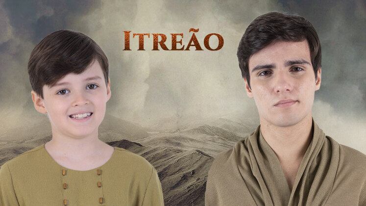 Filho de Davi (Cirillo Luna/Petrônio Gontijo) com Eglá (Samia Abreu/Flávia Magnani), Itreão foi interpretado por Victor Câmara na infância. Já em Reis — A Consequência, com a chegada do ator Pedro David, o jovem irá se aventurar na arte da luta junto com o irmão Sefatias (Bernardo Pallottino/Fellipe Castro)
