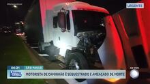 Motorista de caminhão é sequestrado e ameaçado de morte durante entrega em São Paulo