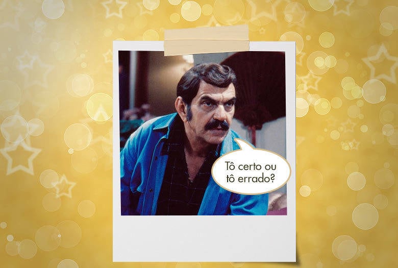 Quem acompanhou Roque Santeiro, de 1985, certamente vai se lembrar de Sinhozinho Malta [Lima Duarte]. Sempre que ficava nervoso, ele sacudia seu relógio e o que se ouvia era uma barulho de cobra cascavel misturado ao cocalho das pulseiras, seguindo do bordão "tô certo ou tô errado?
