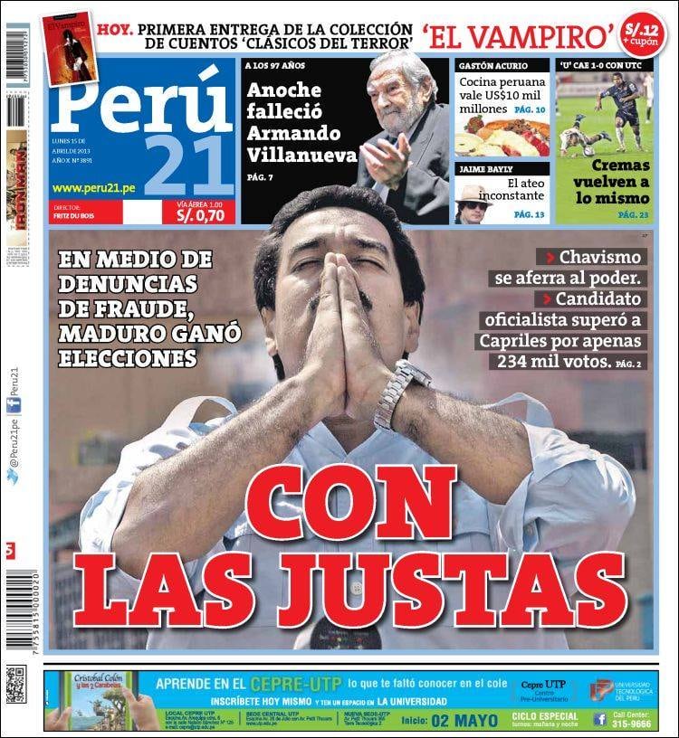 O também peruano Perú 21 dedica sua capa ao vencedor Nicolás Maduro, com chamadas sobre as suspeitas de fraude no resultado da eleição e o chavismo no poder