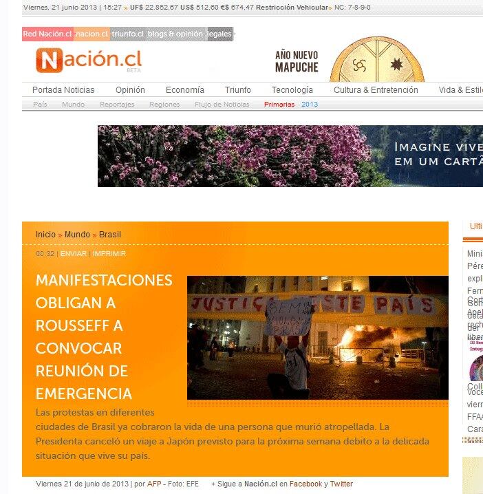 Na edição chilena do La Nación, a reunião de emergência convocada pela presidente do Brasil foi um dos destaques da cobertura dos protestos no Brasil. Outro artigo publicado no site do jornal divulgava que um pronunciamento da FIFA que descartava a possibilidade de suspensão da Copa das Confederações no Brasil