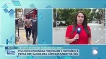 Mulher condenada por roubo e homicídio é presa com ajuda das câmeras do Smart Sampa