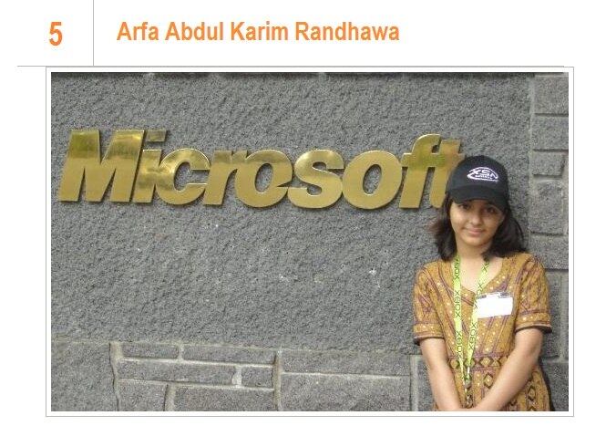 A
garotinha na foto é Arfa Abdul Karim Randhawa – outra paquistanesa incrível.
Ela provou sua inteligência em 2004, ao se tornar uma profissional certificada
pela Microsoft quando tinha apenas 9 anos de idade. Como prêmio, a pequena Arfa
ganhou um encontro com Bill Gates. Infelizmente, a garota faleceu em janeiro de
2012, aos 17 anos