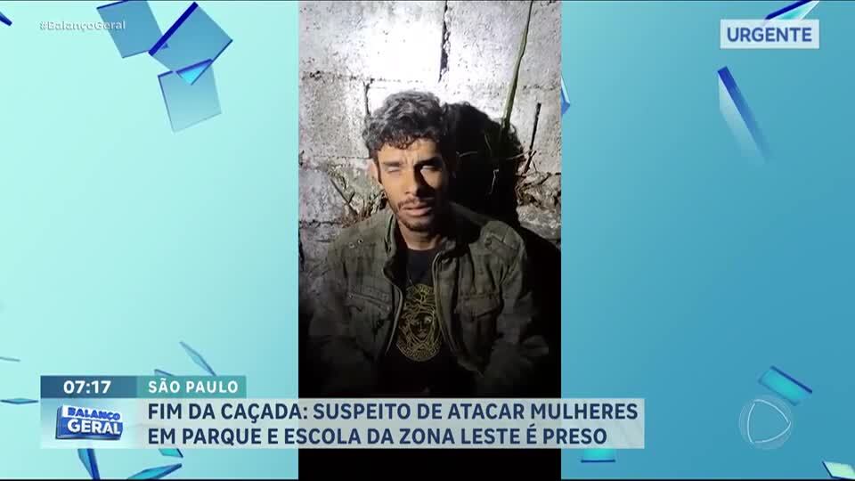 Suspeito de atacar mulheres na zona leste de SP é preso