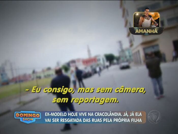 Eles disseram que Geraldo poderia buscá-la, mas sem câmera
+ Vídeo: Filha pede ajuda para resgatar mãe ex-cabeleireira e modelo da Cracolândia
+ Aproveite e confira as matérias do programa Domingo Show
+ Já curtiu a página do Domingo Show no Facebook? É só clicar!
+ Siga o Domingo Show no Twitter e receba conteúdos exclusivos!