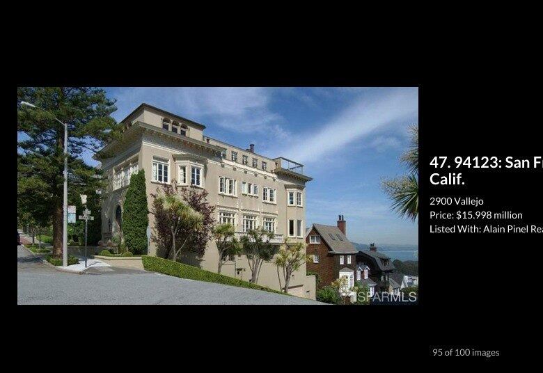 47- São
Francisco, Califórnia — Código Postal: 94123



O preço médio no distrito de Marina é de R$ 6,92 milhões (US$ 2,86 milhões). A
casa da foto está à venda por R$ 38,74 milhões (US$ 15,99 milhões) e fica na
rua Vallejo, 1.900. Os imóveis permanecem, em média, 50 dias no mercado
