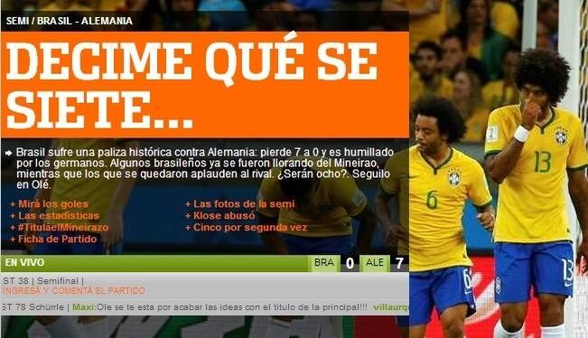 Após o golaço de Schurrle e o
baile de 7 a 1, a manchete mudou para “Decime que se siete”