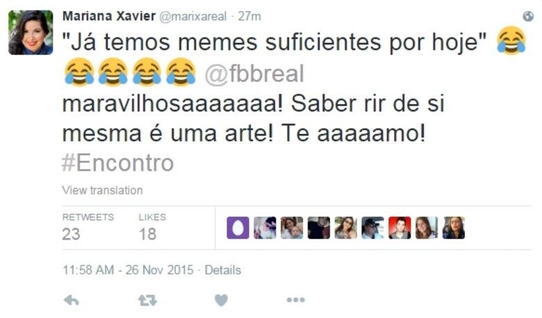Até o bom-humor da apresentadora vira motivo para comentário nas redes sociais. A atriz Mariana Xavier elogiou a postura dela