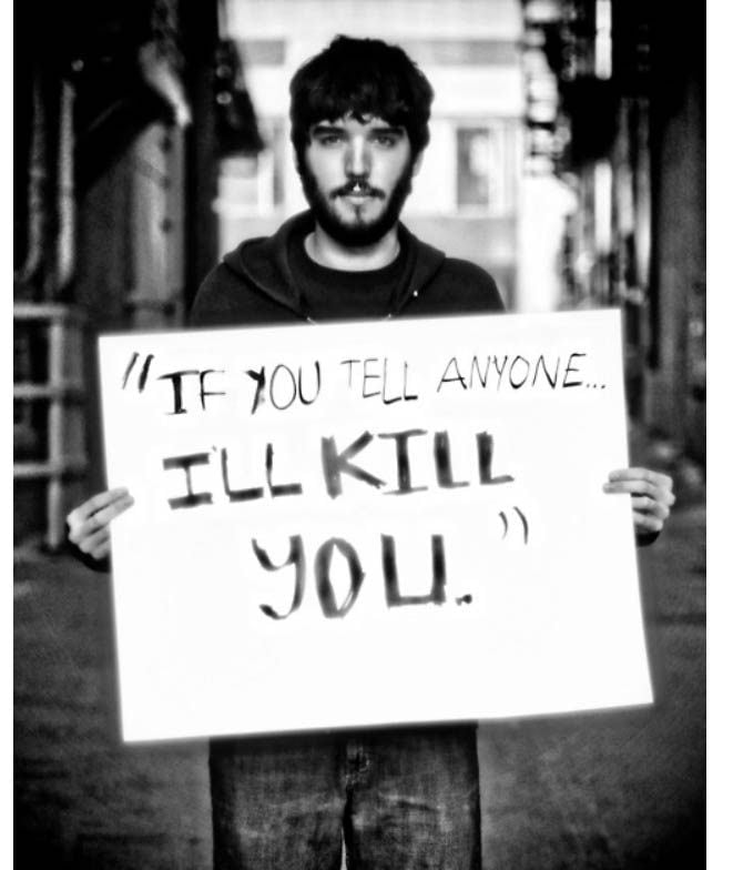 

“Se você contar para alguém, eu vou matar você”

