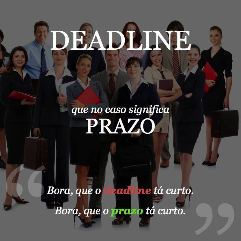 "Deadline" é uma das palavras mais comuns usadas em inglês e com equivalente em português