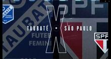 Ao vivo e com imagens: veja Taubaté X São Paulo pela 5ª rodada do Paulistão Feminino