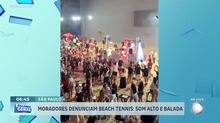 Quadra de beach tennis vira balada à noite e tira sono de vizinhos na Mooca