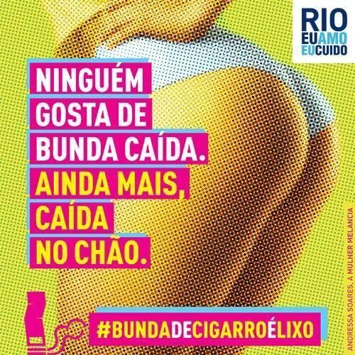 Cartaz da campanha.

— Ninguém gosta de bunda caída. Ainda mais caída no chão