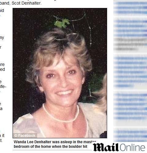 

Pior ainda, a pedra rolou sobre sua cama, esmagando uma de
suas pernas, que ficou com um grande corte, e quebrando sua mandíbula além de
um osso da coluna. Wanda (foto) foi prensada contra uma das paredes da casa

