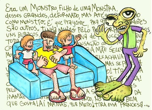Bueno desenha o monstro
que não gostava de princesa, da música de Luiz Tatit interpretada pelo grupo de
canções infantis Tiquequê. “Na minha opinião, coloca o Pink Floyd no chinelo em
genialidade e psicodelia”, escreve.