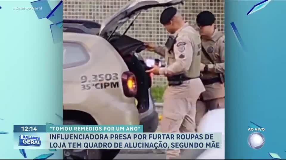 Mãe de influenciadora presa por furto diz que filha sofre com alucinações