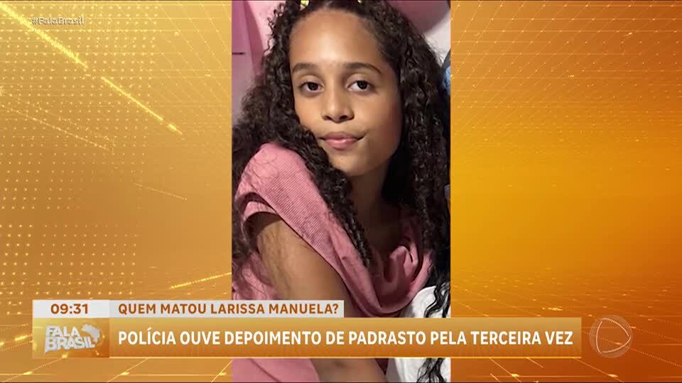 Caso  Larissa Manuela: polícia ouve depoimento do padrasto da menina pela terceira vez