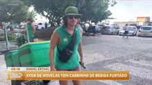 Ator Daniel Erthal tem carrinho de bebidas furtado no Rio
