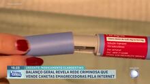 Balanço Geral revela rede criminosa que vende canetas emagrecedoras pela internet