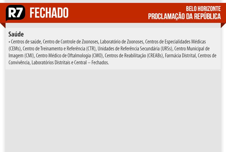 Algumas unidades de saúde também fecham as portas durante o sábado (15)