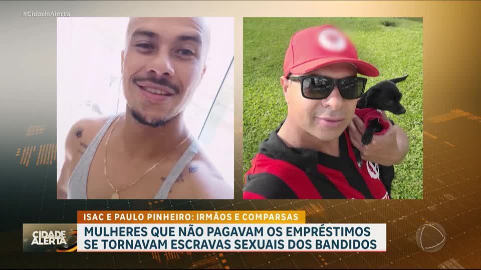 Irmãos agiotas fazem chantagem sexual com mulheres que não conseguem pagar empréstimos