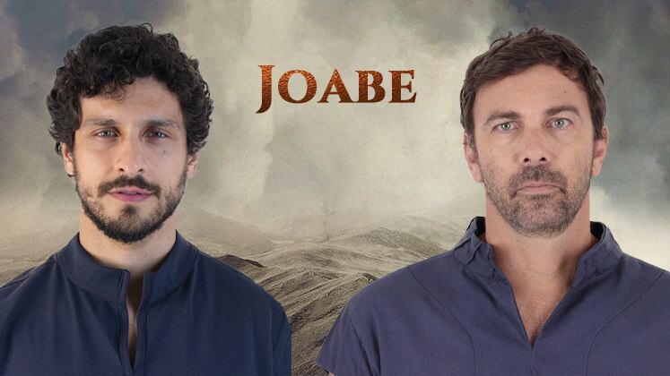 Joabe (Mario Bregieira/Marcelo Faria) é o comandante do exército de Israel. Orgulhoso e de personalidade forte, fala e faz o que pensa. Na oitava temporada, A Consequência, ele continua a julgar o rei pelos erros do passado 
