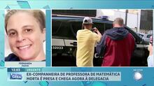 Ex-companheira de professora de matemática morta é presa em São Paulo